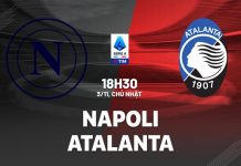 Nhận định Napoli vs Atalanta, 18h30 ngày 03/11 Nhận định bóng đá Napoli vs Atalanta VĐQG Italia hôm nay