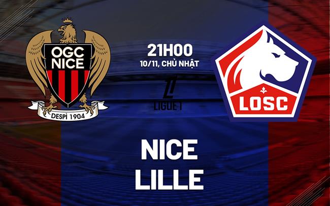 Nhận định Nice vs Lille 21h00 ngày 10/11 (Ligue 1 2024/25)