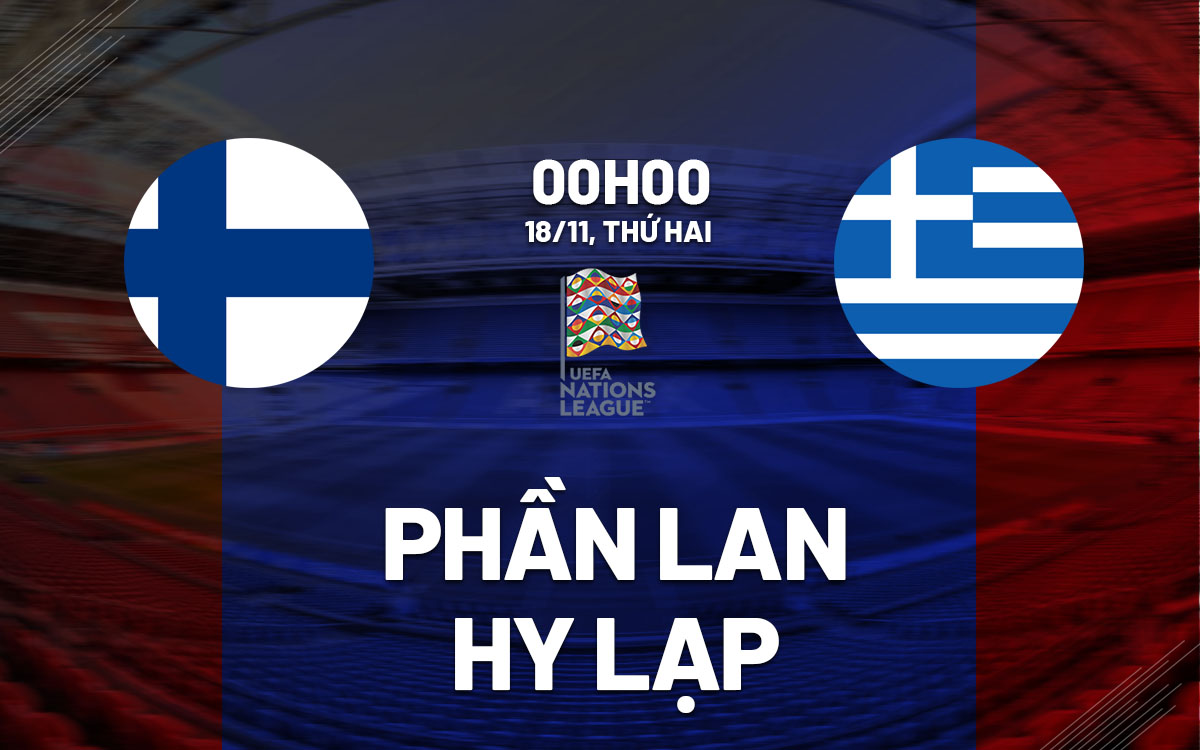 Nhận định bóng đá Phần Lan vs Hy Lạp UEFA Nations League