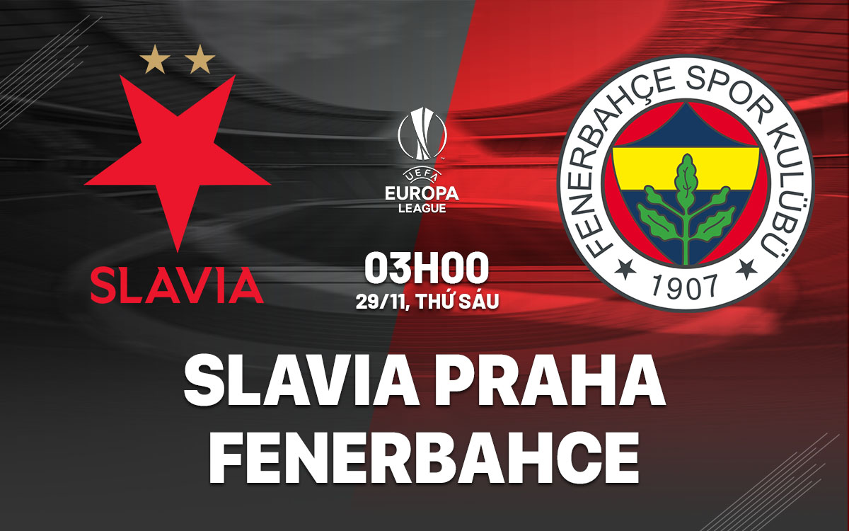 Nhận định bóng đá Slavia Praha vs Fenerbahce Cúp C2 hôm nay