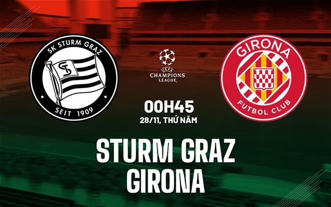 Nhận định Sturm Graz vs Girona (00h45 ngày 28/11)