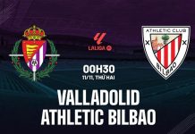 Nhận định Valladolid vs Athletic Bilbao, 00h30 ngày 11/11 Nhận định bóng đá Valladolid vs Athletic Bilbao La Liga