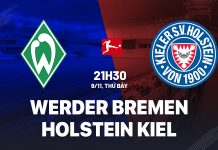 Nhận định Werder Bremen vs Kiel, 21h30 ngày 09/11 Nhận định bóng đá Bremen vs Holstein Kiel VĐQG Đức hôm nay