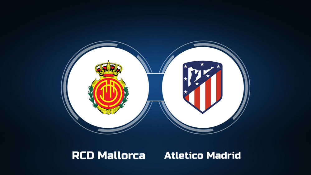 Nhận định, soi tỷ lệ Mallorca vs Atletico 22h15 ngày 10/11, vòng 13 La Liga
