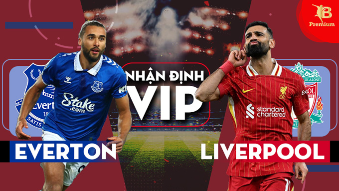 Nhận định bóng đá VIP Everton vs Liverpool, 19h30 ngày 7/12: 'Nhấn ga' sau  nhịp nghỉ - Bongdaplus.vn