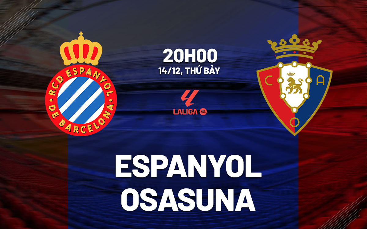 Nhận định bóng đá Espanyol vs Osasuna La Liga hôm nay