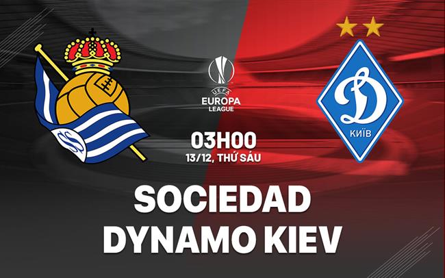 Nhận định bóng đá Sociedad vs Dynamo Kiev Europa League
