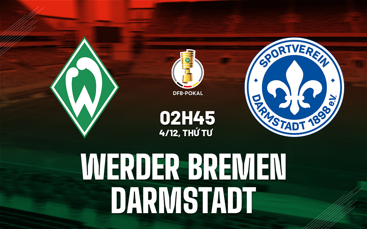 Nhận định bóng đá Werder Bremen vs Darmstadt Cúp QG Đức