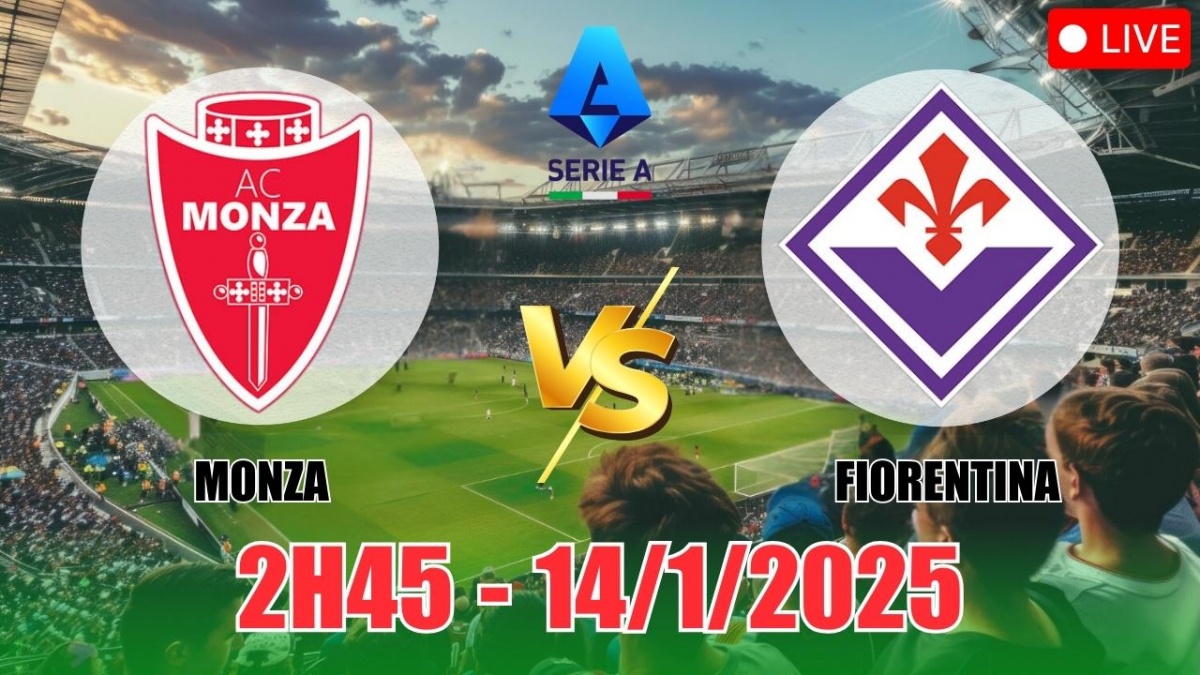 Nhận định Monza vs Fiorentina (2h45, 14/1) bóng đá Serie A: Cửa trên thắng  cách biệt