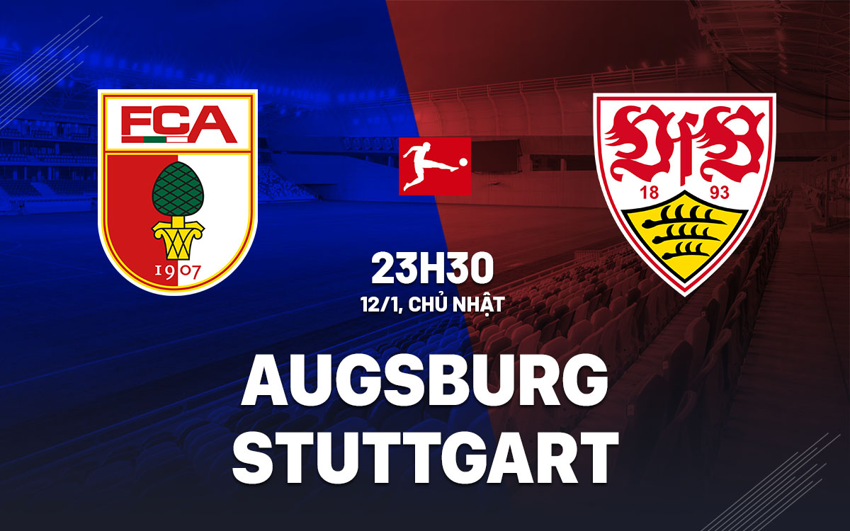 Nhận định bóng đá Augsburg vs Stuttgart VĐQG Đức hôm nay