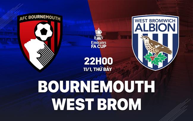 Nhận định Bournemouth vs West Brom (22h00 ngày 11/1)