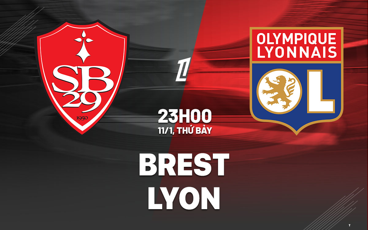 Nhận định bóng đá Brest vs Lyon VĐQG Pháp Ligue 1 hôm nay