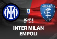 Nhận định Inter Milan vs Empoli VĐQG Italia: Trở lại mạch thắng