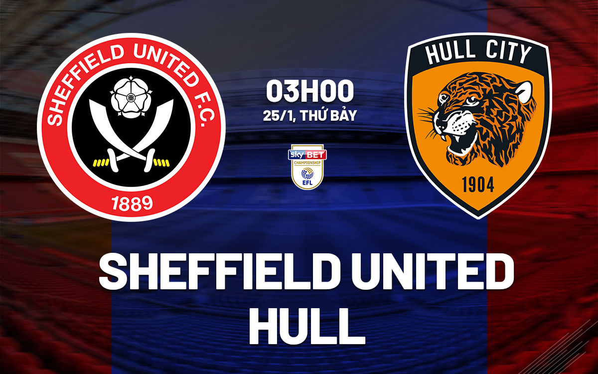 Nhận định bóng đá Sheffield United vs Hull Hạng nhất Anh