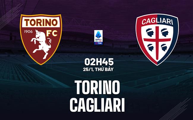 Nhận định bóng đá Torino vs Cagliari: Không dễ cho chủ nhà