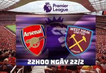 Nhận định Arsenal vs West Ham, 22h00 ngày 22/02 Nhận định trận Arsenal vs West Ham: 3 điểm cho Pháo thủ