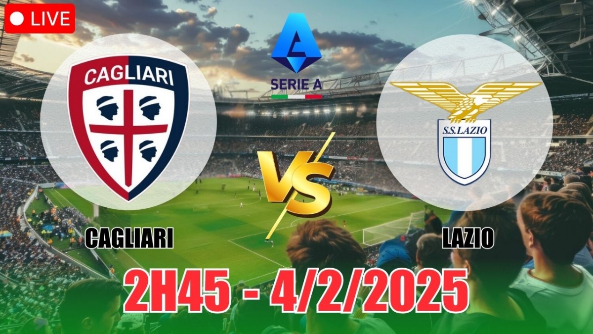 Nhận định Cagliari vs Lazio (2h45, 4/2) bóng đá Serie A hôm nay: Cửa trên  thắng cách biệt