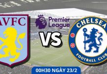 Nhận định Aston Villa vs Chelsea, 00h30 ngày 23/02 Aston Villa vs Chelsea, 00h30 ngày 23/2: Thử thách lớn giành cho Chelsea