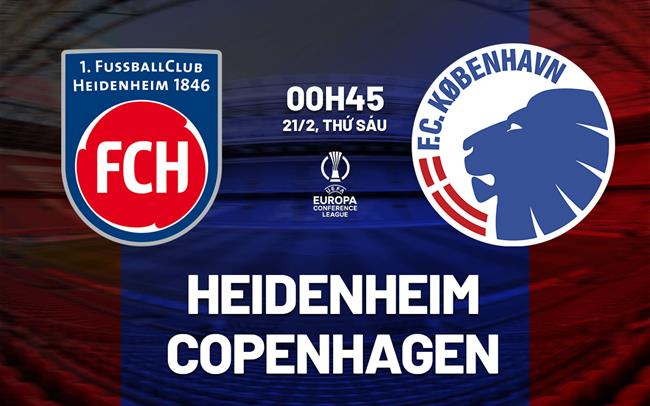 Nhận định bóng đá Heidenheim vs Copenhagen Cúp C3 hôm nay