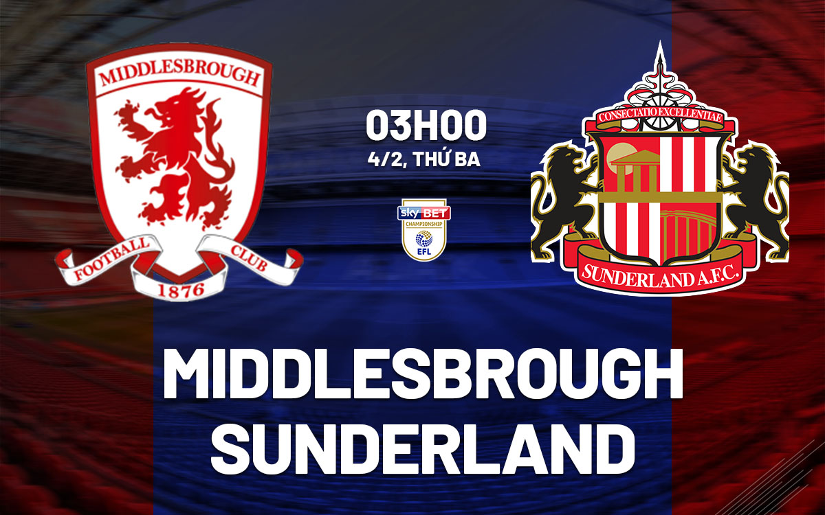 Nhận định bóng đá Middlesbrough vs Sunderland Hạng nhất Anh