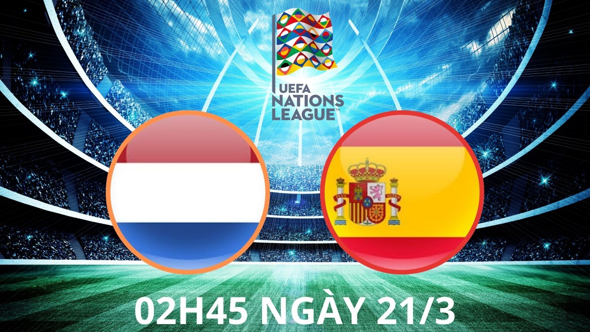 Hà Lan vs Tây Ban Nha, UEFA Nations League: Chiến thắng nghiêng về các chú  "bò tót"?