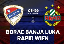 Nhận định Borac Banja Luka vs Rapid Wien, 03h00 ngày 07/03 Nhận định bóng đá Borac Banja Luka vs Rapid Wien hôm nay