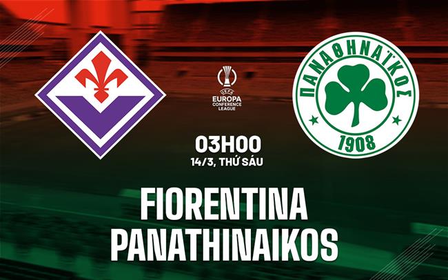 Nhận định bóng đá Fiorentina vs Panathinaikos Conference League