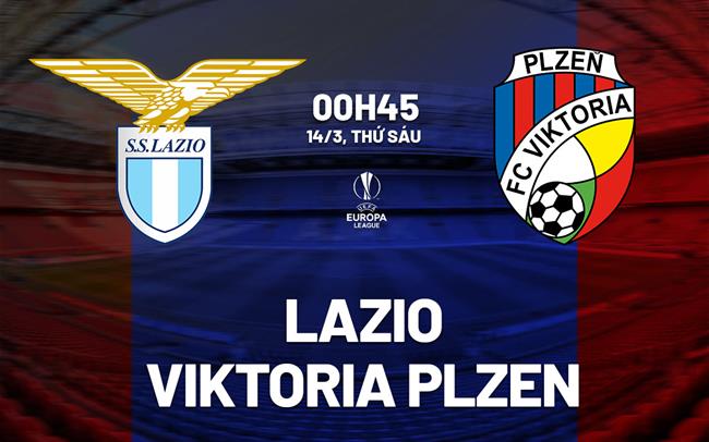 Nhận định Lazio vs Viktoria Plzen (00h45 ngày 14/3)