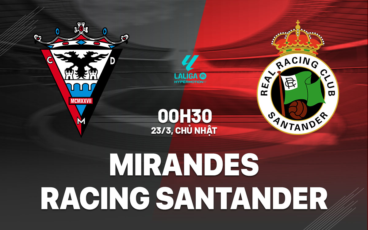 Nhận định bóng đá Mirandes vs Racing Santander Hạng 2 TBN