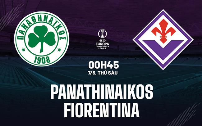Nhận định bóng đá Panathinaikos vs Fiorentina Europa League