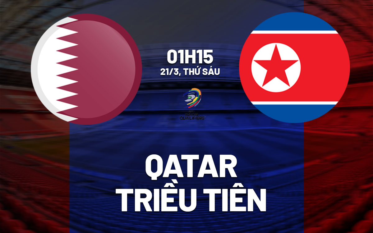 Nhận định bóng đá Qatar vs CHDCND Triều Tiên World Cup