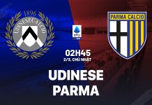 Nhận định Udinese vs Parma, 02h45 ngày 02/03 Nhận định bóng đá Udinese vs Parma VĐQG Italia hôm nay