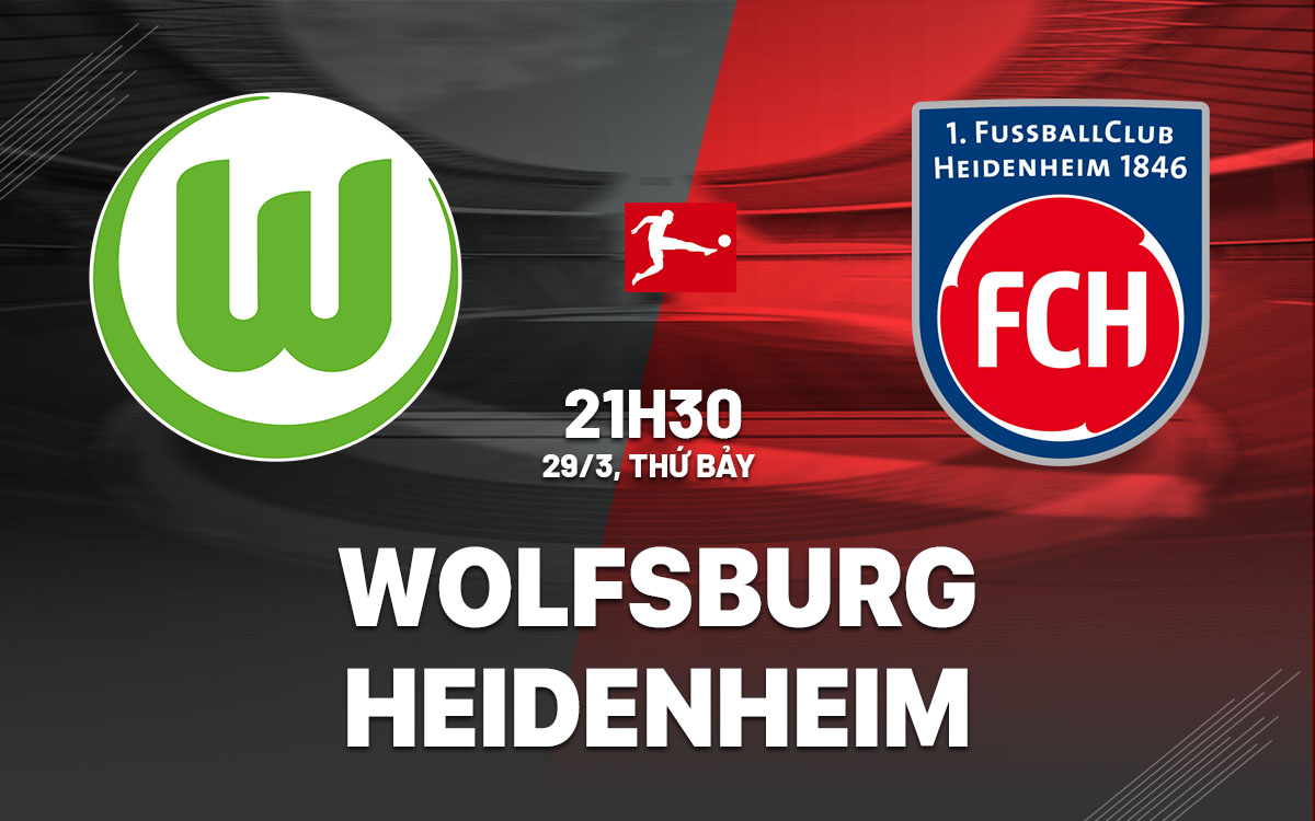 Nhận định bóng đá Wolfsburg vs Heidenheim VĐQG Đức hôm nay