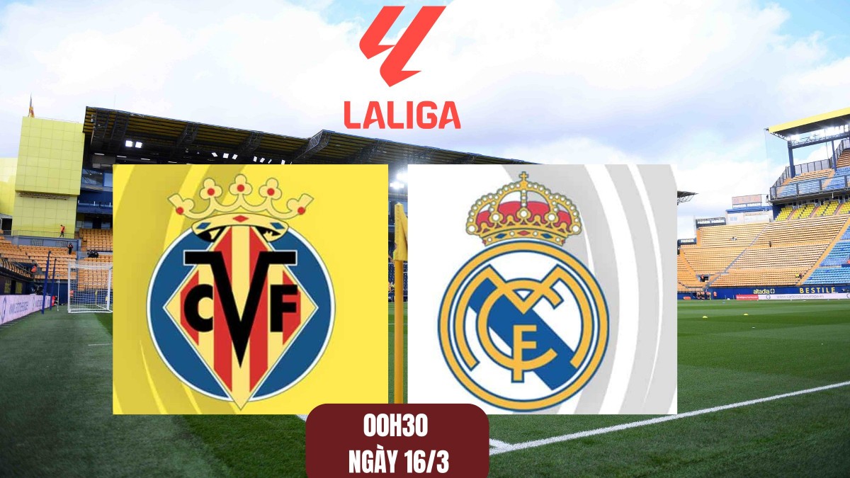 Villarreal vs Real Madrid: “Tàu ngầm vàng” không dễ bị khuất phục