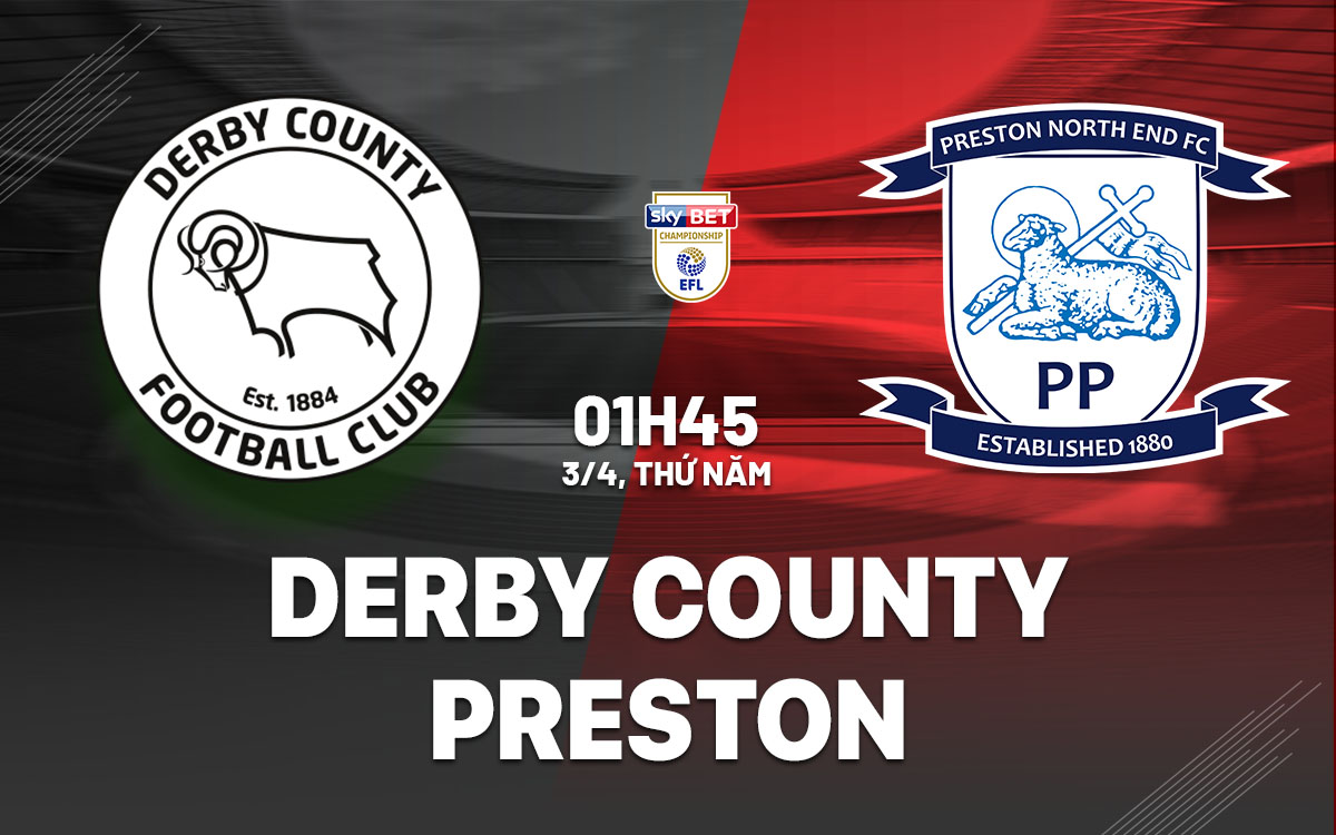 Nhận định bóng đá Derby County vs Preston Hạng nhất Anh