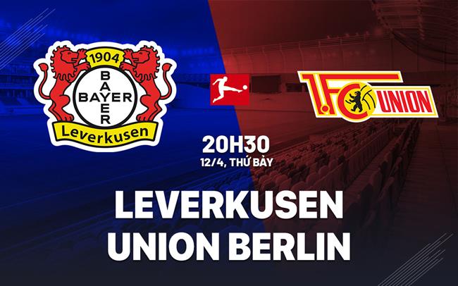 Nhận định Leverkusen vs Union Berlin (20h30 ngày 12/4)