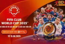 FIFA Club Wolrd Cup 2025 cực hấp dẫn