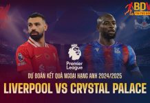 Soi kèo Liverpool vs Crystal Palace, 22h00 ngày 25/05
