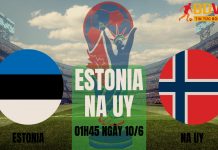 Soi kèo Estonia vs Na Uy, 01h45 ngày 10/6