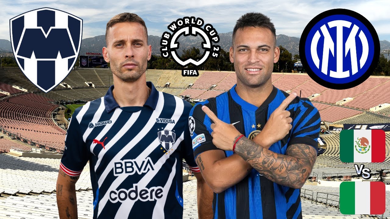 🔵⚪MONTERREY🇲🇽 vs 🇮🇹INTER MILAN🔵⚫ 2025 | MUNDIAL DE CLUBES DE LA FIFA  2025