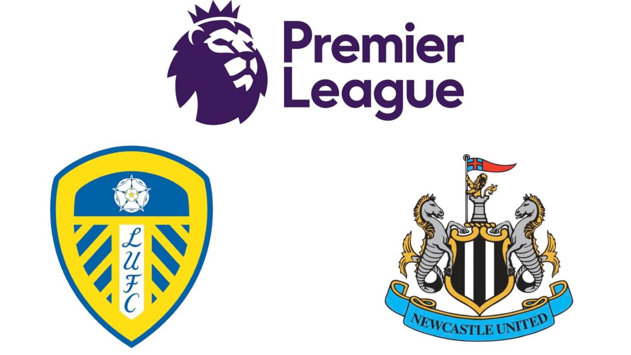 Nhận định bóng đá Leeds United vs Newcastle tại vòng 3 Premier League