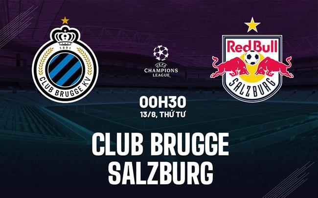 Nhận định bóng đá Club Brugge vs Salzburg Cúp C1 hôm nay