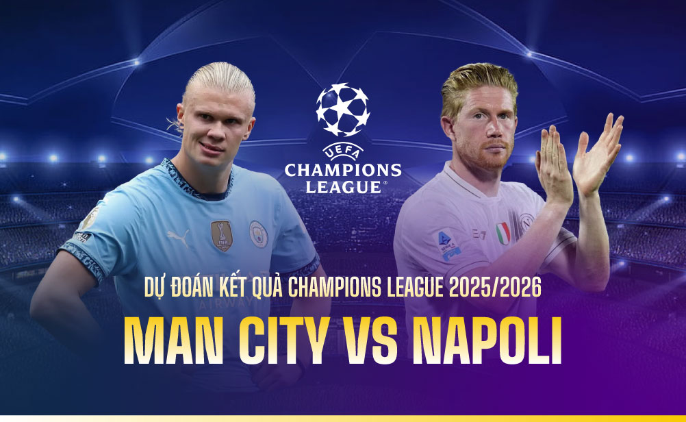 Dự đoán kết quả Man City vs Napoli Champions League 2025/2026