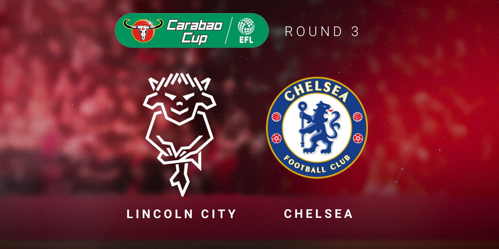 Imps to host Chelsea in Carabao Cup | Lincoln City Football Club