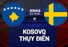 Soi kèo Kosovo vs Thuỵ Điển, 01h45 ngày 9/9 Nhận định Kosovo vs Thụy Điển (01h45 ngày 9/9)
