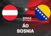Soi kèo Áo vs Bosnia & Herzegovina, 02h45 ngày 19/11
