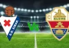 Soi kèo Eibar vs Elche, 1h00 ngày 17/12