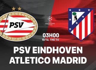 Soi kèo PSV vs Atletico Madrid, 03h00 ngày 10/12