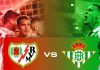 Soi kèo Rayo Vallecano vs Real Betis, 03h00 ngày 16/12