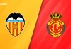 Soi kèo Valencia vs Mallorca, 3h00 ngày 20/12